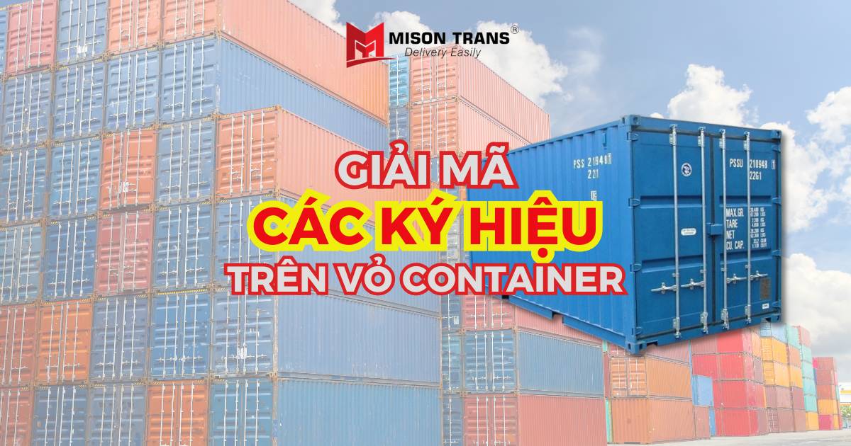 Giải mã các ký hiệu trên vỏ container nhất định phải biết