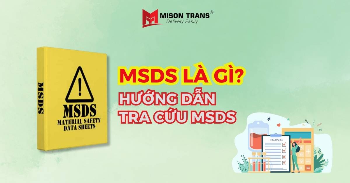 MSDS là gì? Hướng dẫn tra cứu MSDS nhanh chóng và chính xác nhất