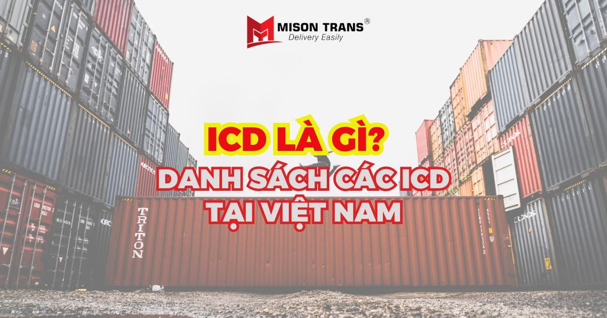 ICD là gì? Danh sách cảng cạn ICD tại Việt Nam mới nhất hiện nay