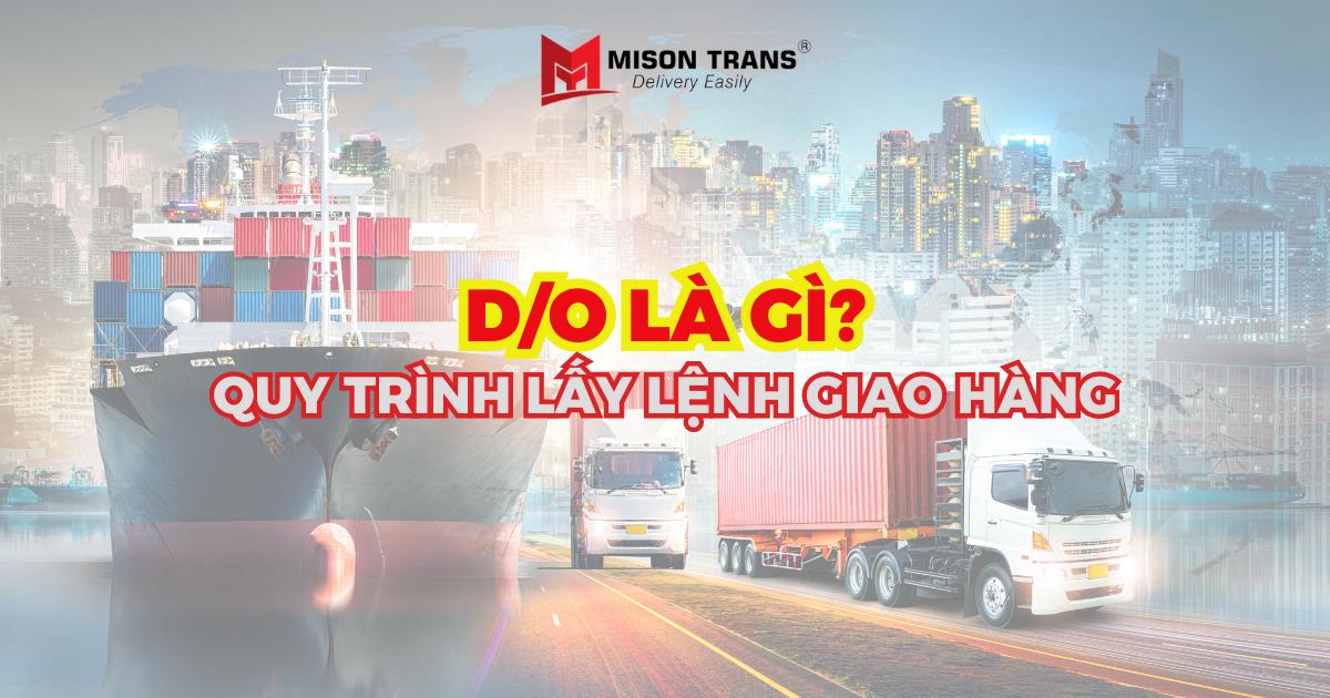 D/O là gì? Quy trình lấy lệnh giao hàng (D/O) chi tiết