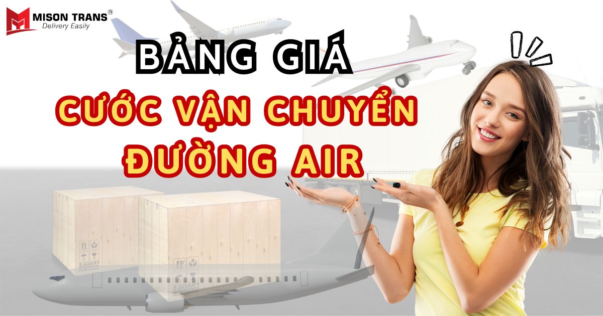 Bảng giá cước vận chuyển hàng không quốc tế
