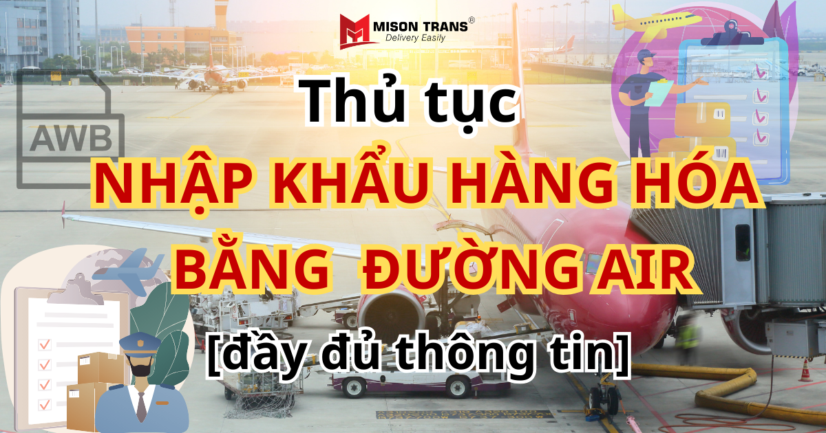 Thủ tục nhập khẩu bằng đường hàng không