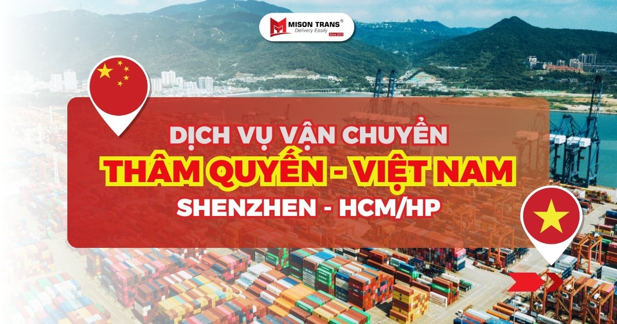 Dịch vụ Vận chuyển Hàng từ Thâm Quyến (Cảng Shenzhen) về Việt Nam