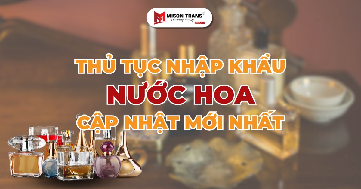 Thủ tục nhập khẩu nước hoa về Việt Nam