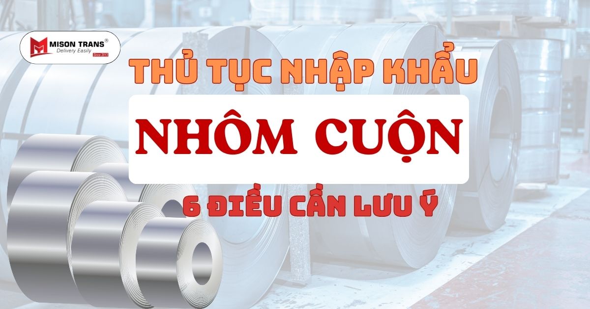Thủ tục nhập khẩu nhôm cuộn