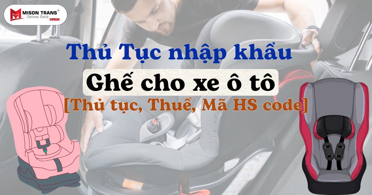 Thủ Tục nhập khẩu Ghế cho xe ô tô