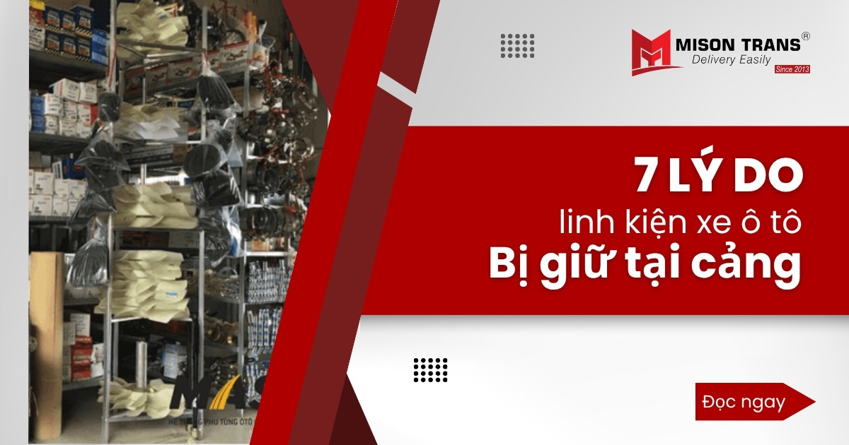 Lý do hàng nhập linh kiện xe ô tô bị giữ tại cảng?