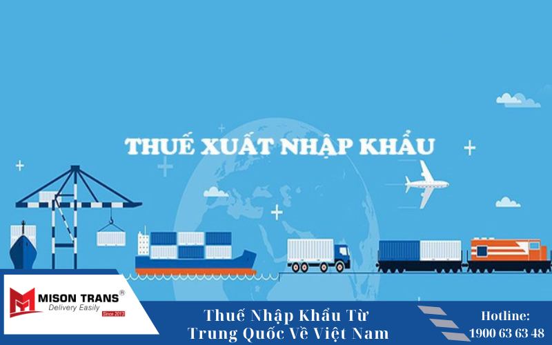 Các loại thuế nhập khẩu từ Trung Quốc về Việt Nam