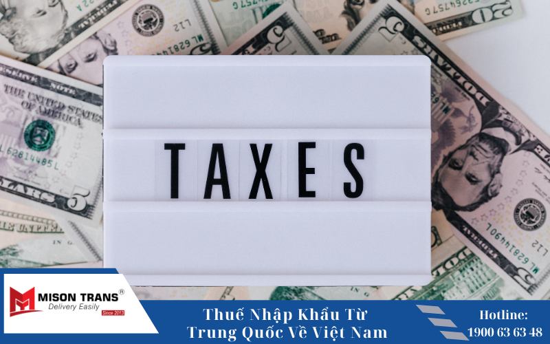 Thuế Nhập Khẩu Từ Trung Quốc Về Việt Nam