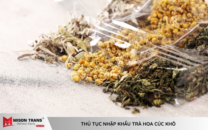 Hồ sơ nhập khẩu trà hoa cúc khô cần chuẩn bị