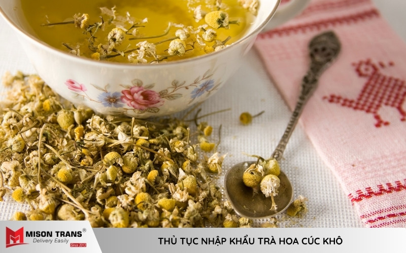 Mison Trans hỗ trợ thủ tục nhập khẩu trà hoa cúc khô