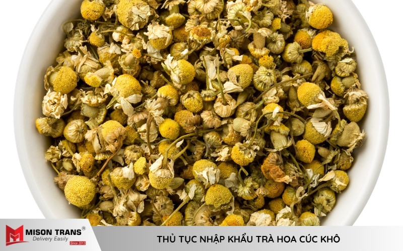 Nhập khẩu trà hoa cúc khô cần làm những thủ tục gì?