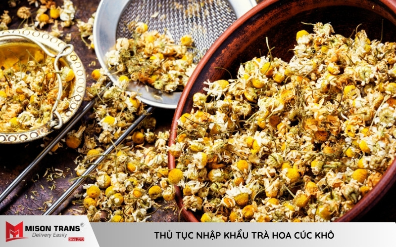 Quy trình nhập khẩu trà hoa cúc khô