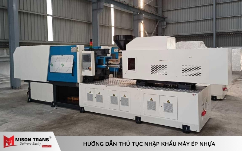 Hồ sơ nhập khẩu máy ép nhựa gồm những gì?
