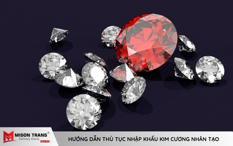 Quy trình thủ tục nhập khẩu kim cương nhân tạo