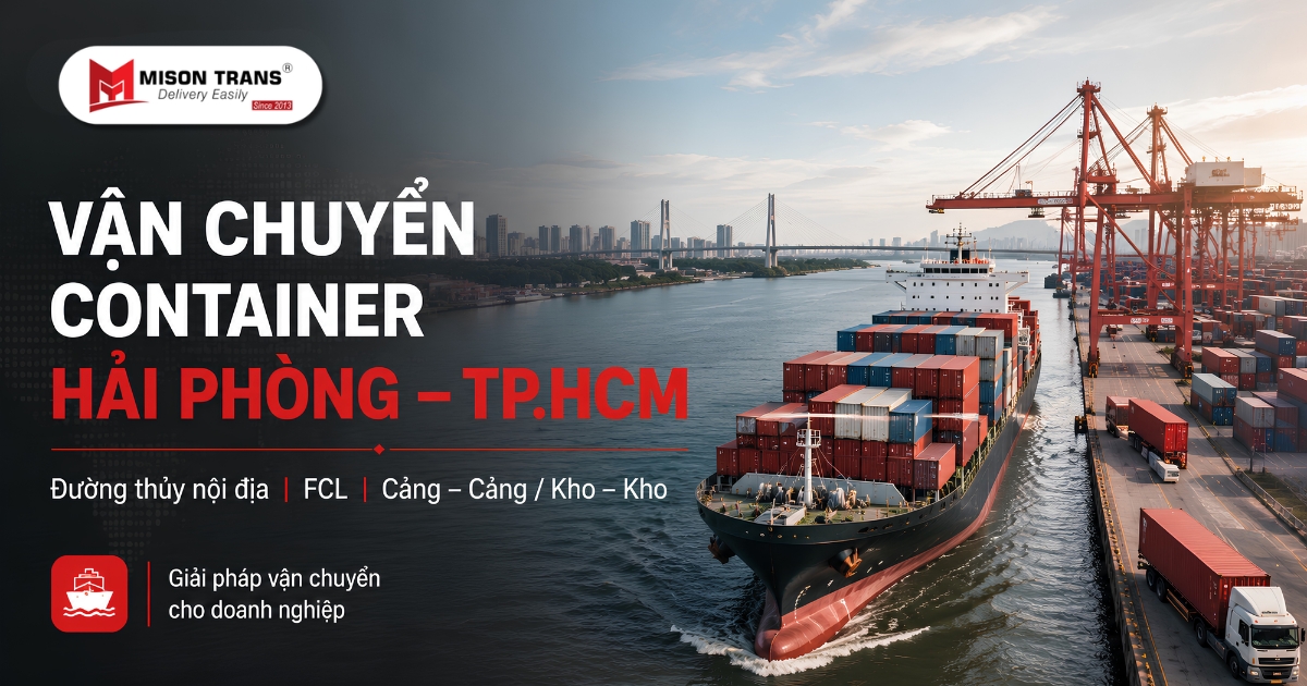 Vận chuyển container Hải Phòng – Hồ Chí Minh | Mison Trans