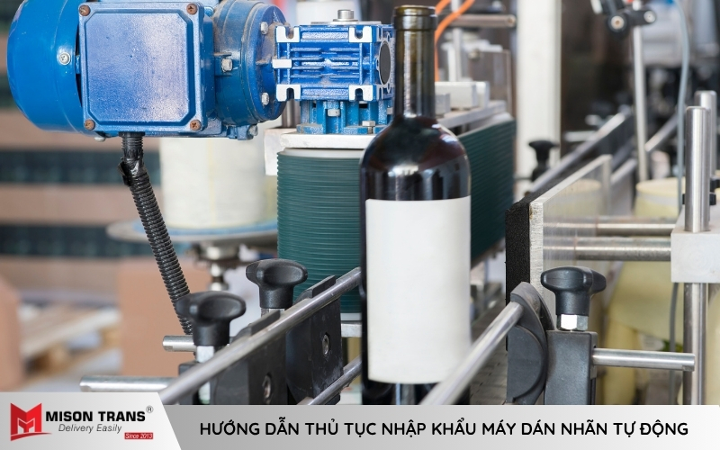 Hồ sơ nhập khẩu máy dán nhãn tự động