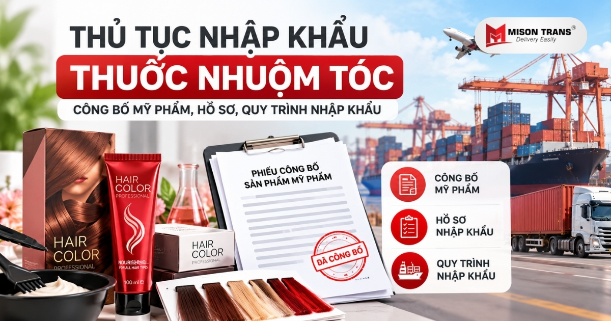 Thủ tục nhập khẩu thuốc nhuộm tóc: HS code, công bố mỹ phẩm